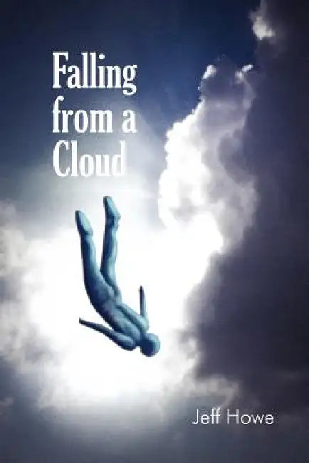 Falling from a Cloud by Jeff Howe