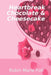 Heartbreak Chocolate & Cheesecake by Robin Marie Foti
