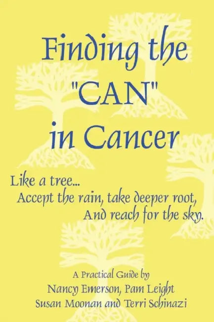 Finding the Can in Cancer by Nancy Emerson, Susan Moonan, Terri Schinazi