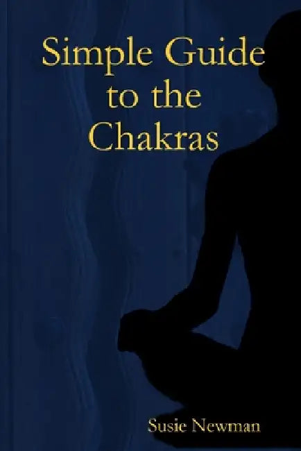 Simple Guide to the Chakras by Susie Newman