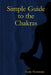 Simple Guide to the Chakras by Susie Newman