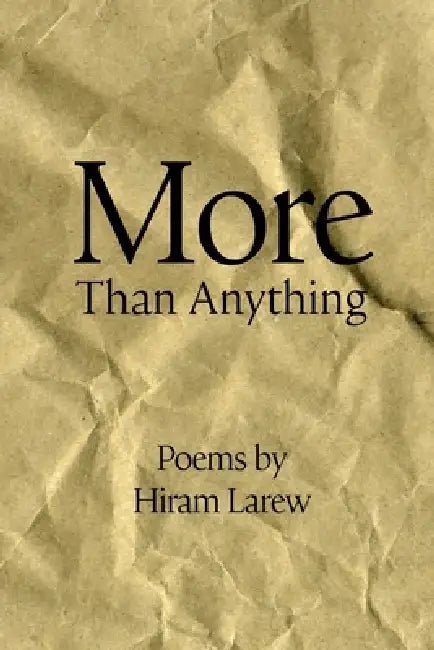 More Than Anything by Hiram Larew