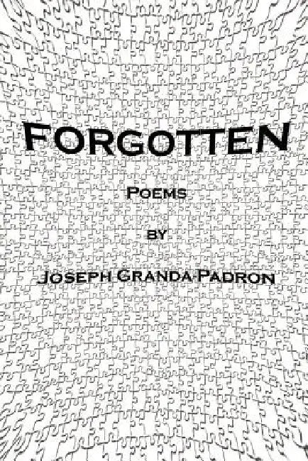 Forgotten by Joseph Granda-Padron