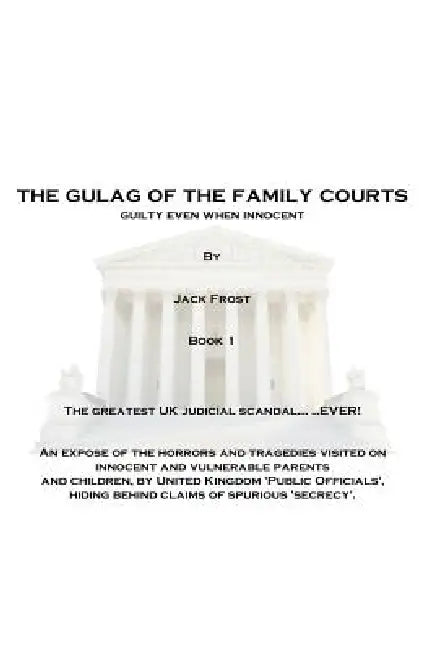 The Gulag of the Family Courts by Jack Frost