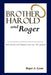 Brother Harold and Roger by Roger Lyons
