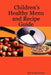 Children's Healthy Menu and Recipe Guide by Sylvia Steverson