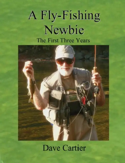 A Fly-Fishing Newbie by David Cartier