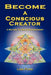 Become A Conscious Creator: A Return to Self-Empowerment by Lisa Ford