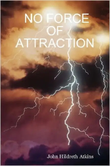 No Force of Attraction by John Hildreth Atkins