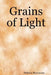 Grains of Light by Mihaela Marcusanu