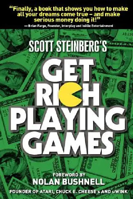 Get Rich Playing Games by Scott Steinberg