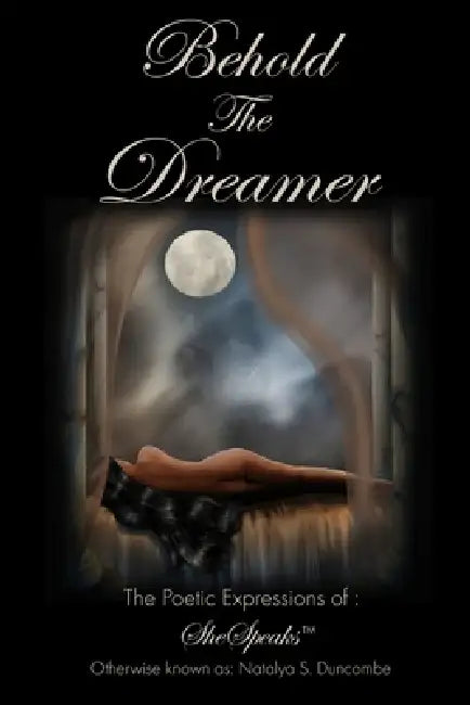 Behold the Dreamer by Natalya Duncombe