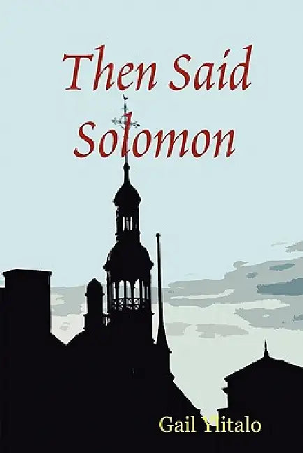 Then Said Solomon by Gail Ylitalo