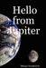 Hello from Jupiter by Sr. Stanfield Michael