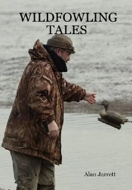 Wildfowling Tales by Alan Jarrett
