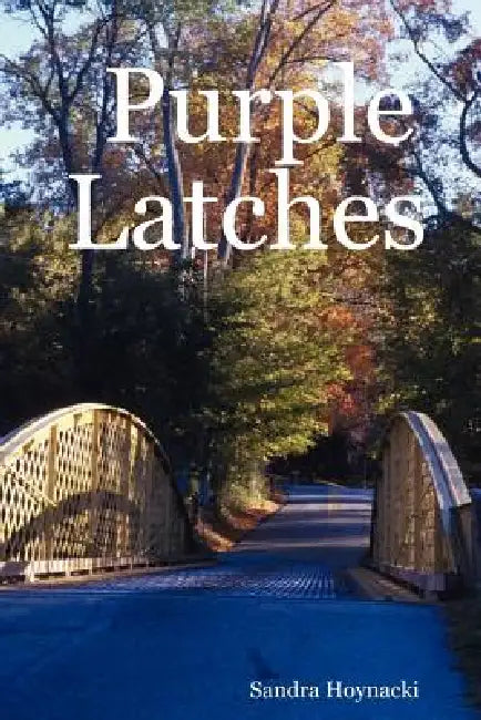 Purple Latches by Sandra Hoynacki
