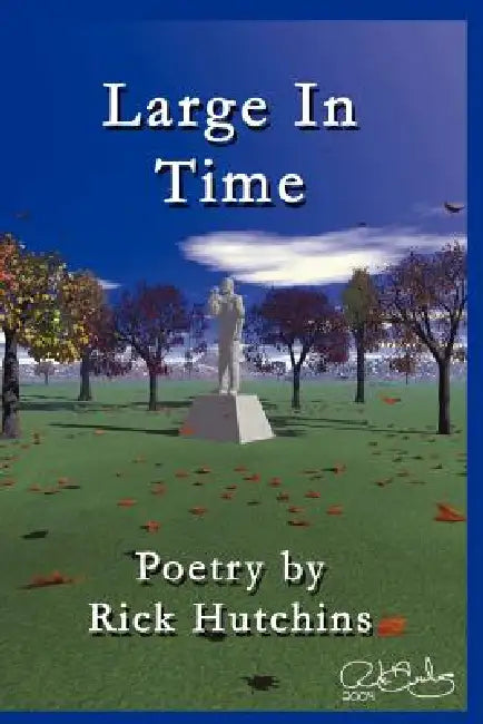 Large in Time by Rick Hutchins