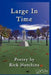 Large in Time by Rick Hutchins