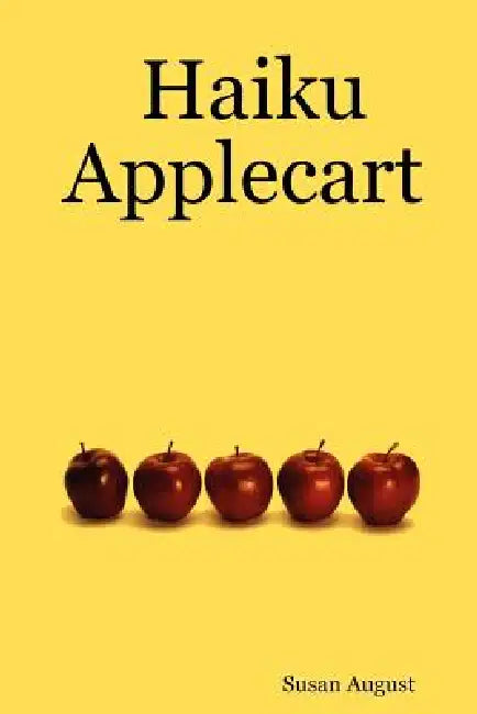 Haiku Applecart by Susan August