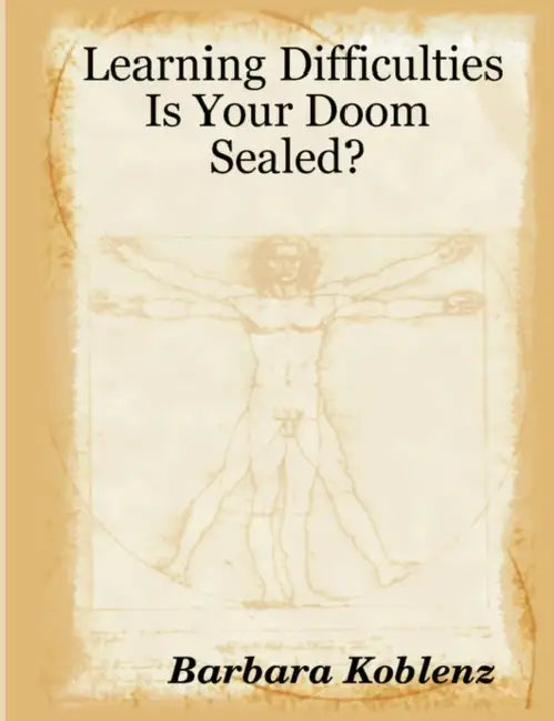 Learning Difficulties: Is Your Doom Sealed? by Barbara Koblenz