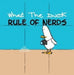 What the Duck, Rule of Nerds by Aaron Johnson