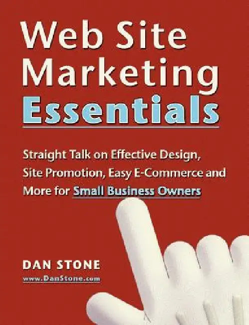 Web Site Marketing Essentials by Dan Stone