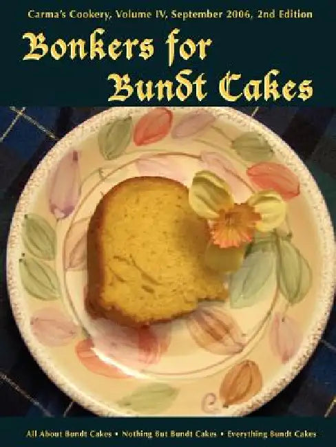 Bonkers for Bundt Cakes by C. S. Pothitt
