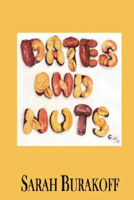 Dates & Nuts by Sarah Burakoff