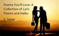Poems You'll Love: A Collection of Lyric Poems and Haiku by Sylvia Semel