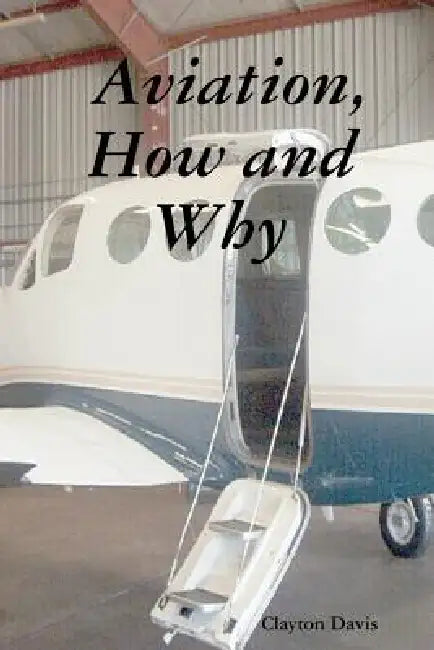 Aviation, How and Why by Clayton Davis