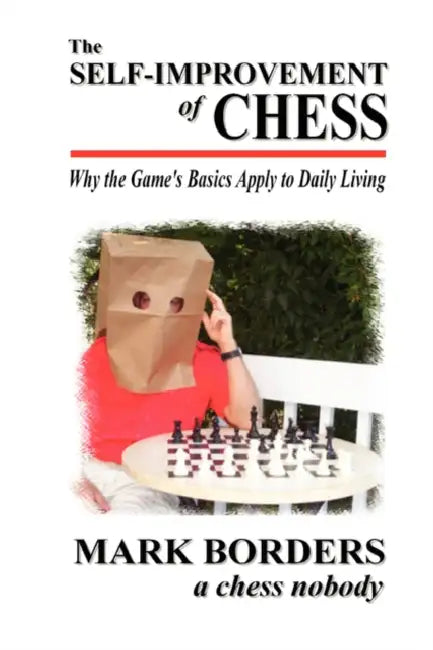 The Self-Improvement of Chess by Mark Borders