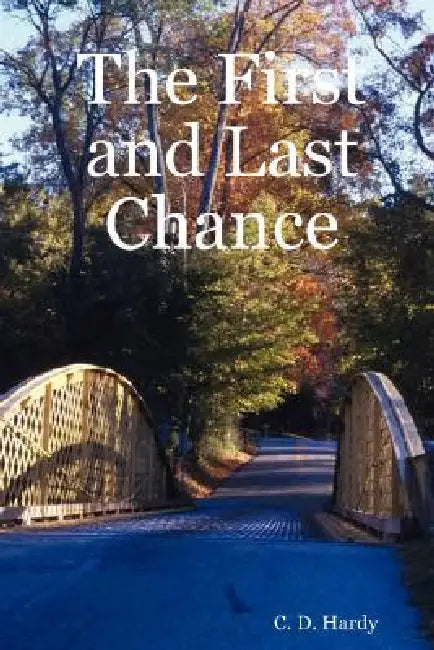 The First and Last Chance by C. D. Hardy