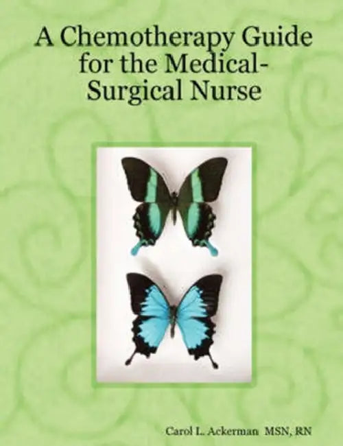 A Chemotherapy Guide for the Medical-Surgical Nurse by Carol Ackerman