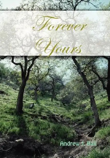 Forever Yours by Andrew J. Ball