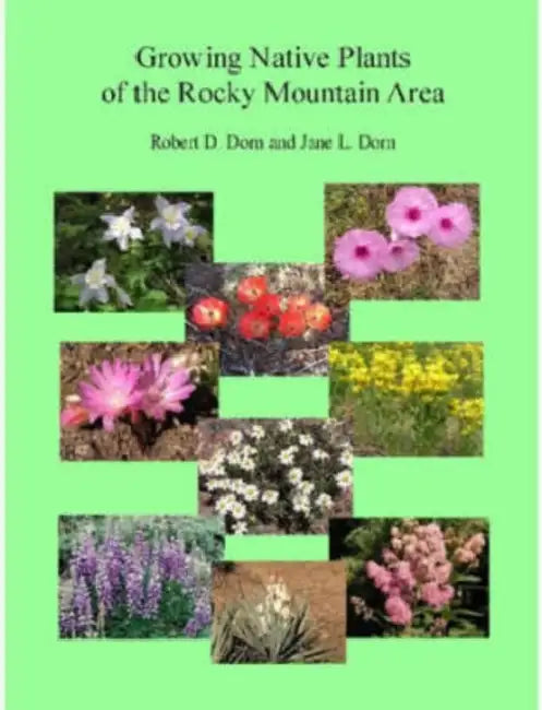 Growing Native Plants of the Rocky Mountain Area by Jane Dorn, Robert Dorn