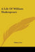 A Life Of William Shakespeare by Sidney Lee