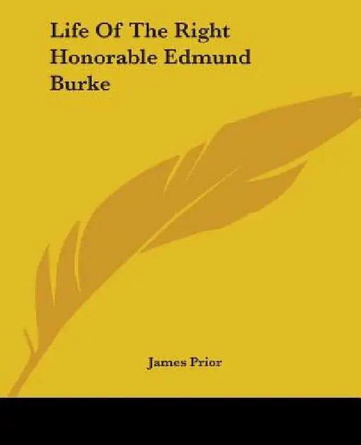 Life Of The Right Honorable Edmund Burke by James Prior