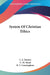 System Of Christian Ethics by I. a. Dorner, C. M. Mead, R. T. Cunningham