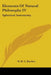 Elements Of Natural Philosophy IV: Spherical Astronomy by William Holms Chambers Bartlett