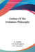 Outline Of The Evolution-Philosophy by E. Cazelles, O. B. Frothingham, E. L. Youmans