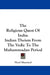 The Religious Quest Of India: Indian Theism From The Vedic To The Muhammadan Period by Nicol MacNicol