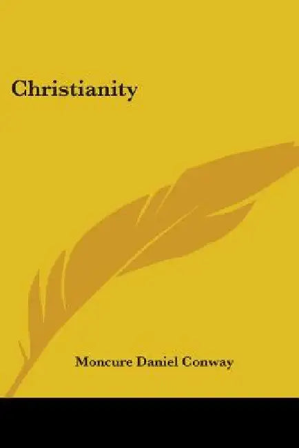 Christianity by Moncure Daniel Conway