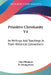 Primitive Christianity V4: Its Writings And Teachings In Their Historical Connections by Otto Pfleiderer, W. Montgomery