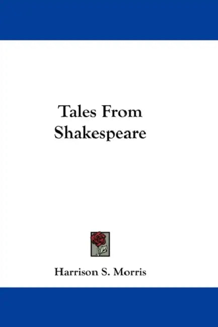Tales From Shakespeare by Harrison S. Morris