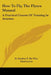 How To Fly, The Flyers Manual: A Practical Course Of Training In Aviation by D. Gordon E. Re Vley, Glad Lewis