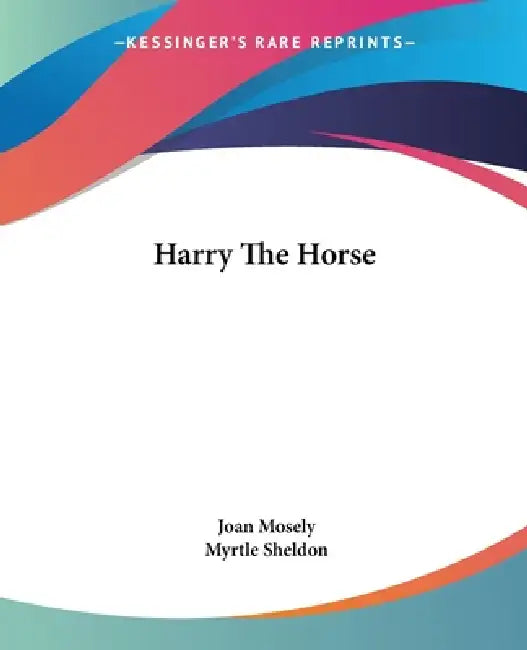 Harry The Horse by Joan Mosely, Myrtle Sheldon