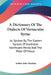 A Dictionary Of The Dialects Of Vernacular Syriac: As Spoken By The Eastern Syrians Of Kurdistan Northwest Persia And The Plain Of Mosul by Arthur John MacLean