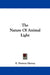 The Nature Of Animal Light by E. Newton Harvey