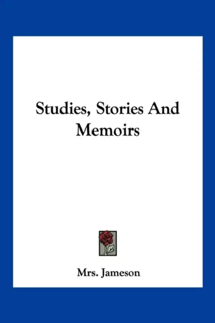 Studies, Stories And Memoirs by Jameson