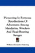 Pioneering In Formosa: Recollections Of Adventures Among Mandarins, Wreckers And Head-Hunting Savages by William Alexander Pickering